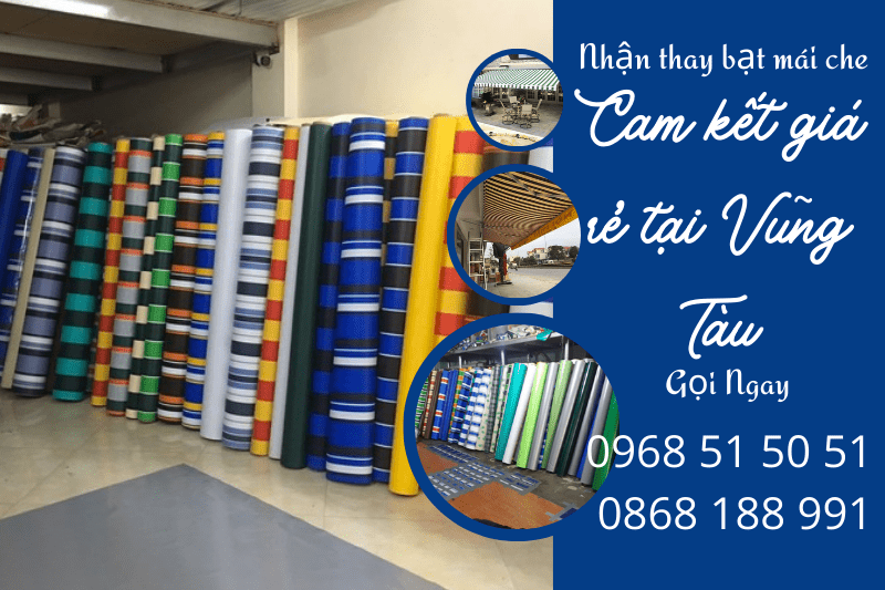 Nhận thay bạt mái che- Cam kết giá rẻ tại Vũng Tàu - LH: 0968 51 50 51
