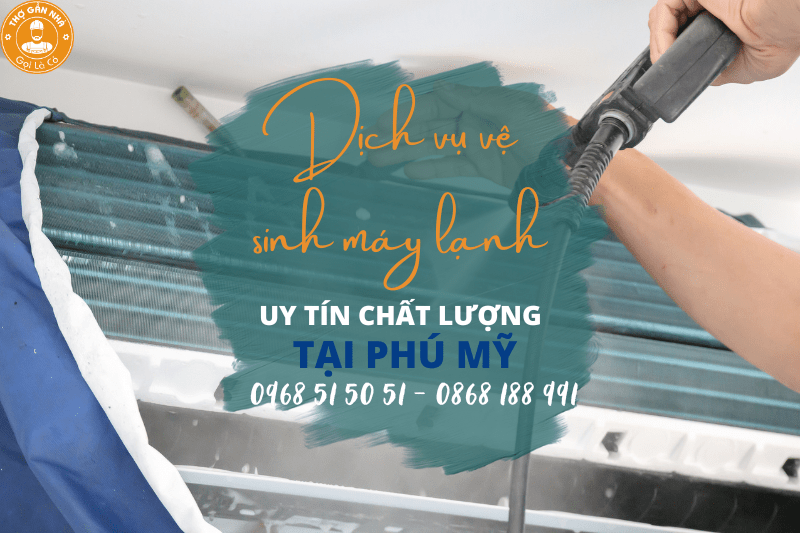 Dịch vụ vệ sinh máy lạnh uy tín chất lượng tại Phú Mỹ 0868 188 991